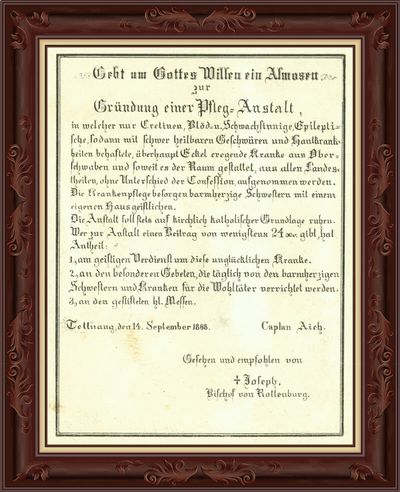 1867, Aichs Reisen. Um den Verein mit einer finanziellen Grundlage auszustatten, beginnt Adolf Aich eine große, mehrere Jahre währende Sammeltätigkeit. Ein Finanzierungsangebot der württembergischen Königin Olga lehnt Aich ab, da es die die Eingliederung in die staatliche Wohlfahrt bedeuten würde, die Einrichtung aber unabhängig bleiben soll. Sowohl Kritiker als auch Bewunderer seiner Sammeltätigkeit geben ihm originelle Namen, wie „Erzbettler“, „Bettelvogel“ oder „Abgraser“. Innerhalb von nur fünf Jahren trägt Aich mit Unterstützung des Vereins die stattliche Summe von fast 35.000 Gulden zusammen. Das Bild zeigt einen Brief zur Almosensammlung zur Gründung einer Pflegeanstalt, 1868.